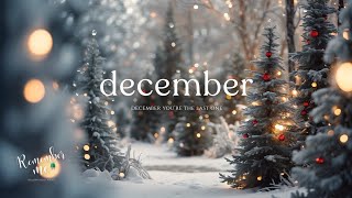 December You're The Last ❄️🌲🎄 Relaxing Piano Music for Winter Calm & Deep Focus