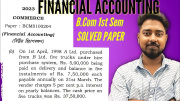 Hire Purchase System Solved Question Paper 2023 Gauhati University | Financial Accounting 2023 G.U