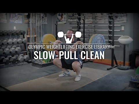 Slow-Pull Clean | Olympic Weightlifting Exercise Library
