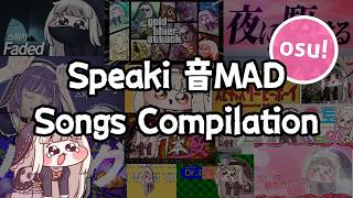 Speaki 音MAD Songs Compilation | osu!
