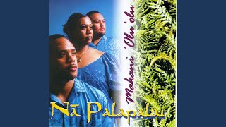 Video thumbnail of "Na Palapalai - No Pueokahi"