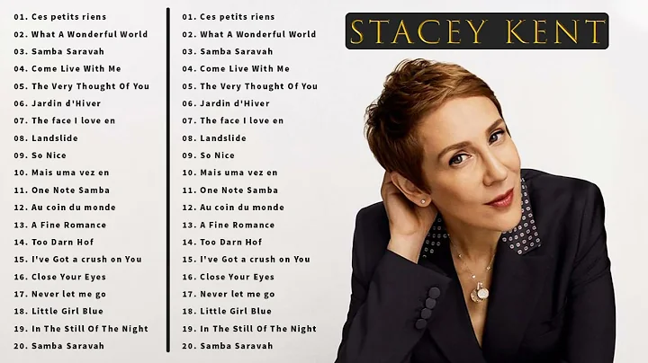 Stacey Kent Greatest Hits Playlist 2021 - The Best...