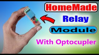 How to make relay module with Optocoupler Circuit || DIY Relay Module