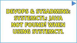 Celebrity DevOps & SysAdmins: Systemctl: Java not found! when using systemctl Profile