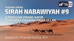 Sirah Nabawiyah #9 - Ganguan Orang Kafir Terhadap Dakwah Rasulullah - Ust Dr. Firanda Andirja, M.A.