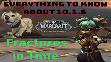 The 10.1.5 WoW Dragonflight Patch Is Coming Soon! Here