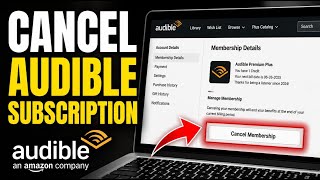 How to Cancel Your Subscription to Audible - Complete Guide