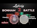 Ludwig bonham drum set battle 2  vistalite vs legacy mahogany