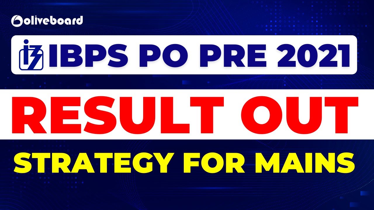IBPS PO Pre Result 2021 OUT !! | IBPS PO Mains Strategy | IBPS PO Mains Exam Date 2021
