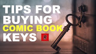Tips for Buying Comic KEYS | Comic Collecting | Comic Books