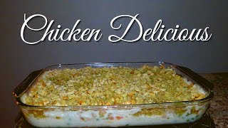 Grandma Wanda's Chicken Delicious | Chicken Casserole Recipe | Comfort Food Recipe