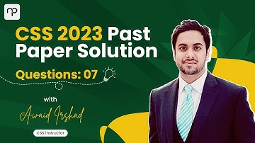 CSS 2023 Past Paper Questions No. 7 | Video Solutions 💯