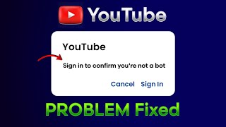 Fix YouTube Sign In To Confirm You're Not A Bot Problem |Sign In To Confirm You're Not A Bot YouTube