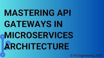 Mastering API Gateways in Microservices Architecture