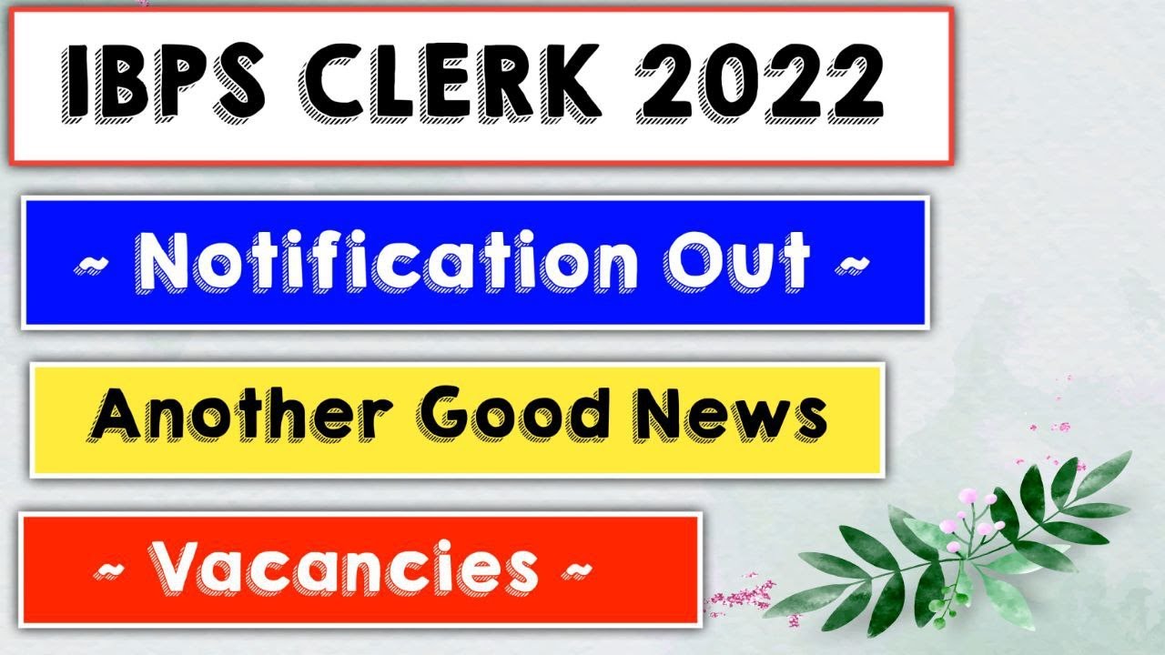IBPS Clerk 2022 Notification Out