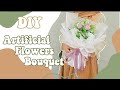 DIY Artificial Flower Bouquet | Cara Membuat Buket Bunga Artificial | Special Gift