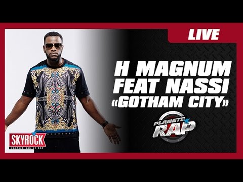 Youtube: H Magnum « Gotham City » feat Nassi en live #PlanèteRap