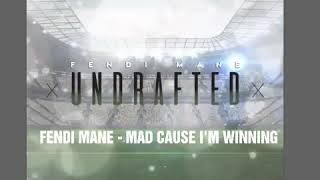Fendi Mane x Mad Cause I'm Winning