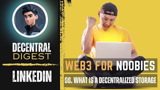 08 What is decentralized storage | Web3 for Noobies 🧑‍💻
