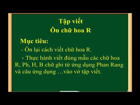 Tập viết lớp 3 : Ôn chữ hoa R - tuần 24