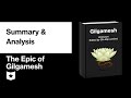 The Epic of Gilgamesh by Sîn-lēqi-unninni | Summary & Analysis