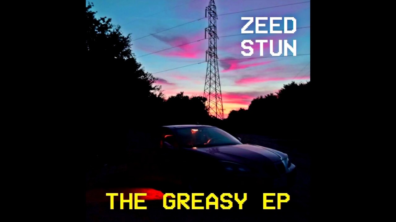 "The Greasy EP" (FULL ALBUM) - Zeed Stun