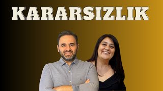 Kararsızlık Cenk Sabuncuoğlu Mukaddes Pekin Başdil