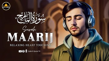 Surat Al-Ma'arij (The Heights) | Qulb e Quran Tv | سورة المعارج