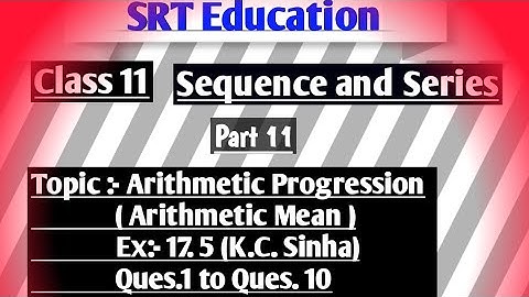 Class 11th. Sequence and Series. Part 11.Ex 17.5
