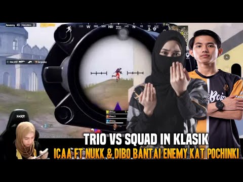 Trio Vs Squad In Klasik !! Icaa Ft Nukk & Dibo Bantai Enemy Kat Pochinki | Pubg Mobile