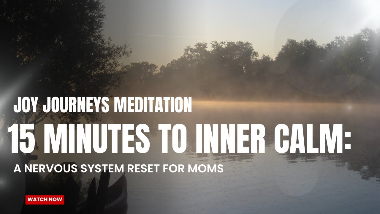 15 Minutes to Inner Calm: A Nervous System Reset for Moms | Guided ...