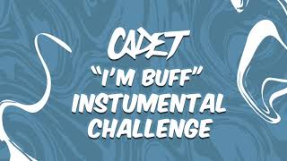 Cadet - I'm Buff Challenge Instrumental