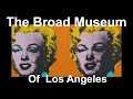 Visiting The Broad Museum Of Los Angeles