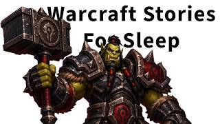 Warcraft History For Sleep | The Old Horde Rises Again | Warcraft 2