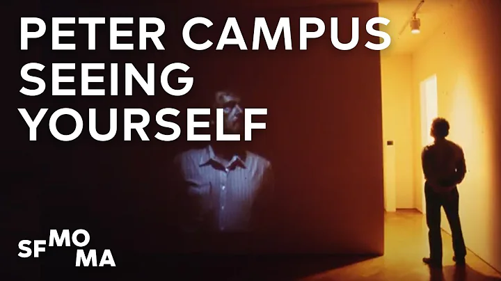 Peter Campus Says "You Cant See Yourself"