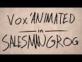 Vox'Animated - Salesman Grog