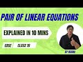 Pair of Linear Equations Explained in 10 minutes | Exam Recap| Class 10 #exam #class10 #maths