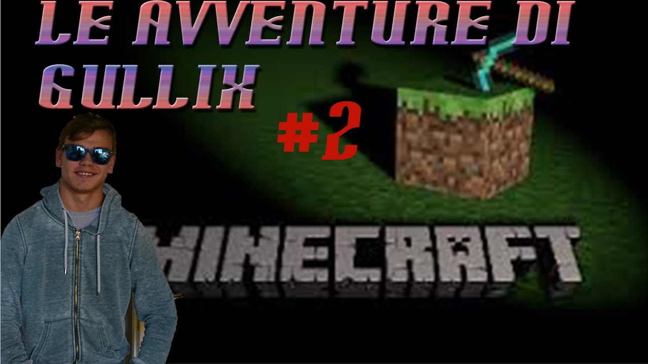 LE AVVENTURE DI GULLIX-MINECRAFT EP.2