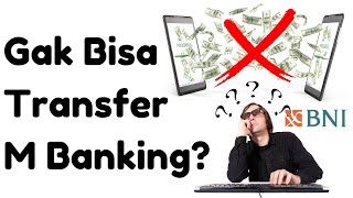 Solusi Tidak Bisa Transfer Via BNI Mobile Banking