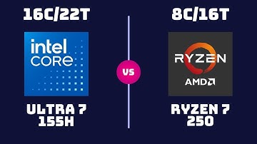Intel Core Ultra 7 155H vs AMD Ryzen 7 250 – CPU Comparison | Which one wins?