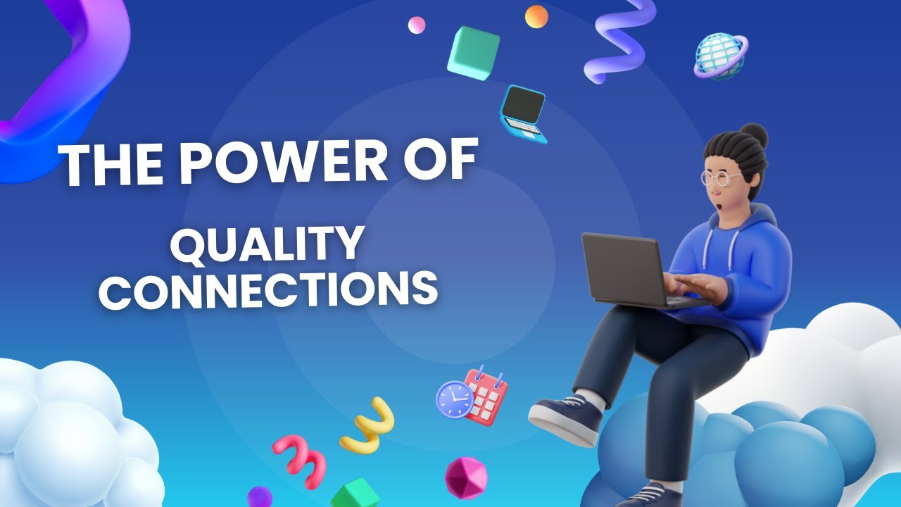 𝘛𝘩𝘦 𝘗𝘰𝘸𝘦𝘳 𝘰𝘧 𝘘𝘶𝘢𝘭𝘪𝘵𝘺 𝘊𝘰𝘯𝘯𝘦𝘤𝘵𝘪𝘰𝘯𝘴