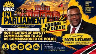 UNC IN PARLIAMENT | Roger Alexander, MP | Acting Commissioner of Police II