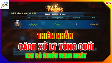 VLTK Mobile - Thiên Nhẫn và cách xử lý vòng cuối khi có nhiều team đánh nhây | 03/05/20| Game Mobile