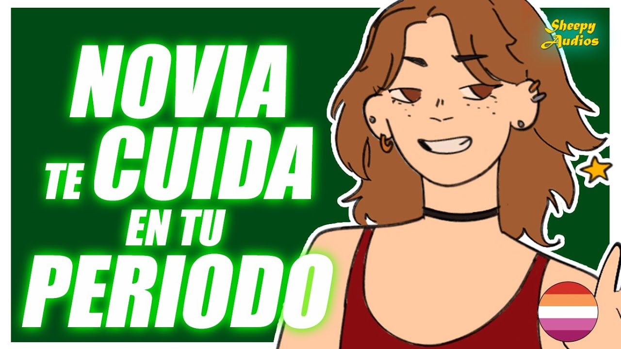 🌈 Novia Atenta Te Cuida En Tu Periodo 🥺 | ASMR Roleplay Yuri