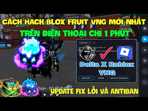 Cách Hack Roblox VNG Blox Fruit Trên Đt, Ios Và Pc – Cập Nhật Delta x VNG AntiBan 100% Fix Lỗi 2023 mới nhất Cách Hack Roblox VNG Blox Fruit Trên Đt, Ios Và Pc – Cập Nhật Delta x VNG AntiBan 100% Fix Lỗi 2023 mới nhất