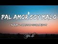 Adrian L Santos x Oscar Maydon - Pal Amor Soy Malo Remix (LETRA)🎵