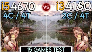 i5 4670 vs i3 4160 - Test In 15 Games In 2024