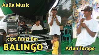 Download lagu Balingo - Cipta Fauzi Bm || cover by Arlan Taropo ( live Aulia Music )