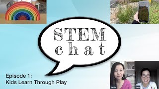 STEM Chat Episode 1: Kids Learn Through Play #STEM