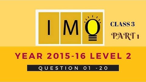 Class 3 IMO l Question Paper 2015-16 . Level 2 (Question 01 -20) Part 1